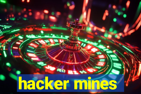 hacker mines